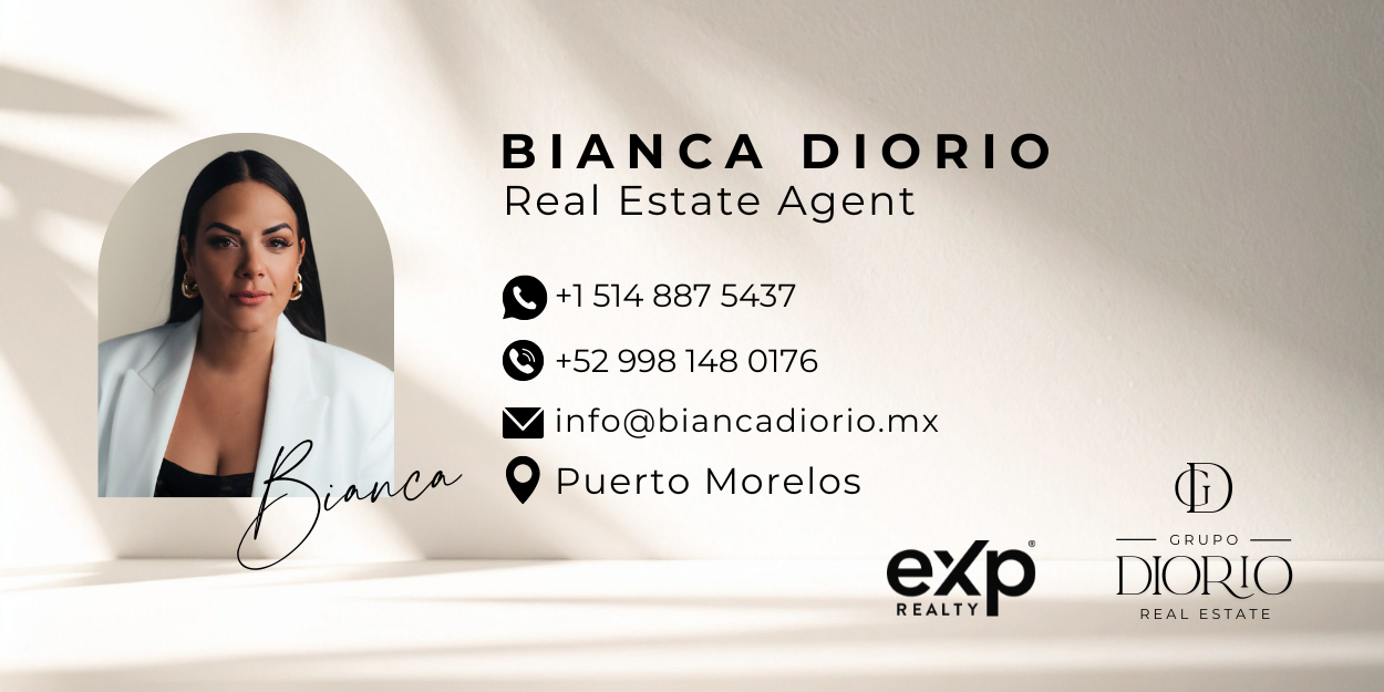 Bianca Diorio — Real Estate Agent. WhatsApp +1 514 887 5437, Mexico +52 998 148 0176, info@biancadiorio.mx, Puerto Morelos. eXp Realty · Grupo Diorio.